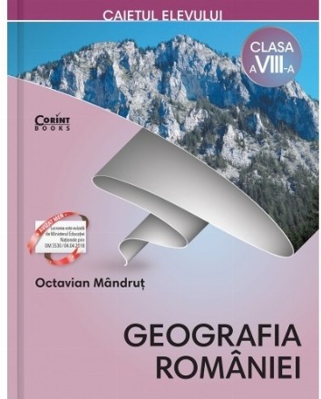 Caietul elevului clasa a VIII-a. Geografia României