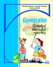 Caietul elevului - geografie, clasa a IV-a