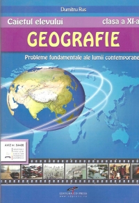 Caietul elevului - GEOGRAFIE clasa a XI-a. Probleme fundamentale ale lumii