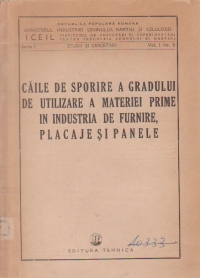 Caile de sporire a gradului de utilizare a materiei prime in industria de furnire, placaje si panele