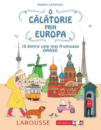 O calatorie prin Europa. 15 dintre cele mai frumoase orase