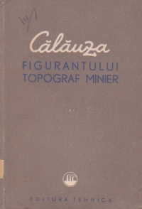 Calauza figurantului topograf minier