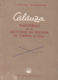 Calauza muncitorului de la uscatoriile din industria de caramizi si tigle