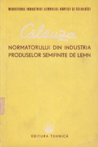 Calauza normatorului din industria produselor semifinite de lemn