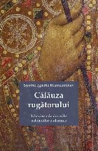 Calauza rugatorului Izbavirea durerile ostenelilor