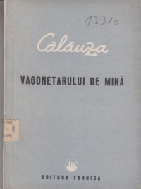 Calauza vagonetarului de mina