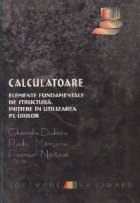 Calculatoare. Elemente fundamentale de structura. Initiere in utilizarea PC-urilor