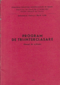 Calculatorul electronic FELIX C-256 - Program de tri-interclasare. Manual de utilizare