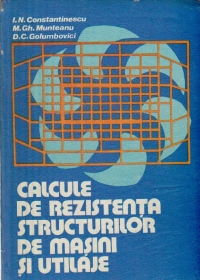 Calcule de rezistenta structurilor de masini si utilaje - Metode de calcul si programe pentru calculatoare numerice