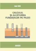 Calculul si alcatuirea fundatiilor pe piloti