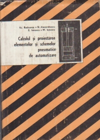 Calculul si proiectarea elementelor si schemelor pneumatice de automatizare