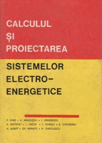 Calculul si proiectarea sistemelor electro-energetice