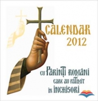 Calendar 2012 cu Parinti Romani care au patimit in inchisori