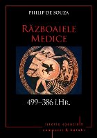 Campanii și bătălii. Războaiele Medice. 499–386 î. Hr. Vol. 1