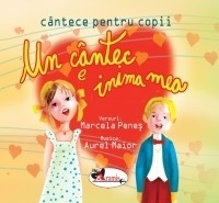 Un cantec e inima mea. Cantece pentru copii (Carte + CD cadou)