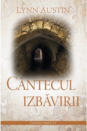 Cantecul izbavirii  (Volumul 2 din seria Cronicile regilor)