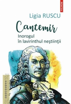 Cantemir : inogroul în lavirinthul neştiinţii