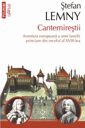 Cantemireștii. Aventura europeană a unei familii princiare din secolul al XVIII-lea