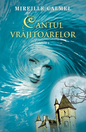 Cantul vrajitoarelor vol.I