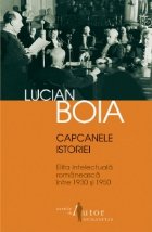 Capcanele istoriei Elita intelectuala romaneasca