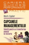 Capcanele managementului. Solutii pentru a transforma esecul in victorie