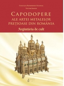 Capodopere ale artei metalelor pretioase din Romania: argintaria de cult