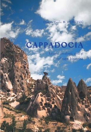 Cappadocia. Istorie, credinta, arta si civilizatie bizantina