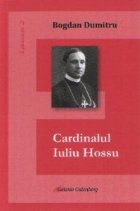 Cardinalul Iuliu Hossu