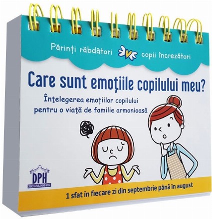 Care sunt emotiile copilului meu? Intelegerea emotiilor copilului (Calendar)