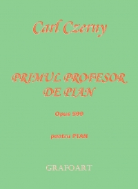 Carl Czerny - primul profesor de pian (OP 599)