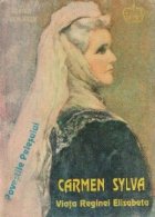 Carmen Sylva - Viata reginei Elisabeta