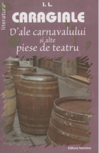 D ale carnavalului si alte piese de teatru