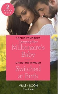 Carrying Her Millionaire's Baby / Switched At Birth