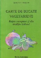 Carte de bucate vegetariene - Retete europene si din traditia indiana