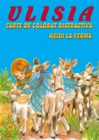 Carte de colorat distractiva Ulisia - Heidi la ferma