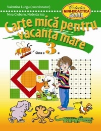 Carte mica pentru vacanta mare. Clasa 3