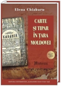 Carte si Tipar in Tara Moldovei ( editia a doua, revazuta si adaugita )