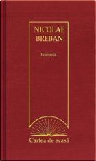 Cartea de acasa nr. 44. Nicolae Breban - Francisca