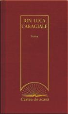 Cartea de acasa nr. 8. Ion Luca Caragiale - Teatru