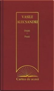 Cartea de acasa nr. 45. Vasile Alecsandri - Dridri. Proza