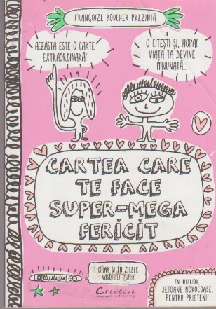 Cartea care te Face Super-Mega Fericit