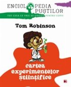 CARTEA EXPERIMENTELOR STIINTIFICE. SERIA ENCICLOPEDIA PUSTILOR