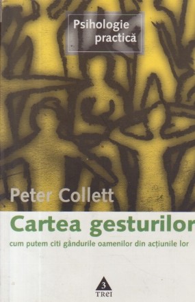 Cartea gesturilor - Cum putem citi gandurile oamenilor din actiunile lor, editie 2005