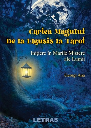 Cartea magului. De la Eleusis la Tarot. Initiere in marile mistere ale lumii