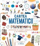 Cartea matematicii : aventuri în lumea formelor şi a numerelor