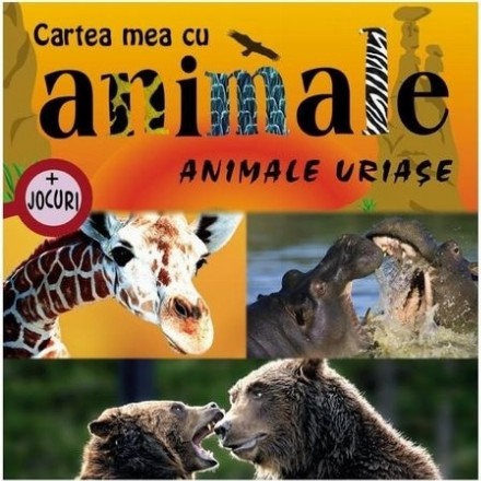 Cartea mea cu animale. Animale uriase