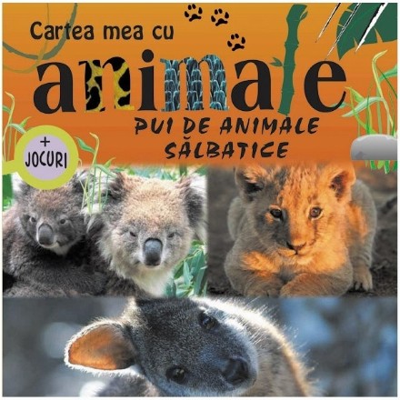 Cartea mea cu animale. Pui de animale salbatice