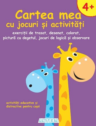 Cartea mea cu jocuri si activitati 3. Exercitii de trasat, desenat, colorat, pictura cu degetul, jocuri de logica si observare. Varsta 4+