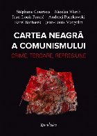 Cartea neagră a comunismului : crime, teroare, represiune