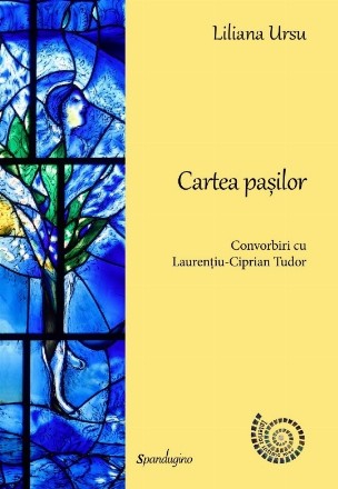 Cartea paşilor : convorbiri cu Laurenţiu-Ciprian Tudor